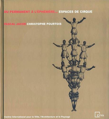 DU PERMANENT A L EPHEMERE : ESPACES DE CIRQUE /FRANCAIS/ANGLAIS