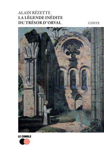 LA LEGENDE INEDITE DU TRESOR D'ORVAL