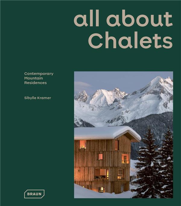 ALL ABOUT CHALETS - CONTEMPORARY MOUNTAIN RESIDENCES