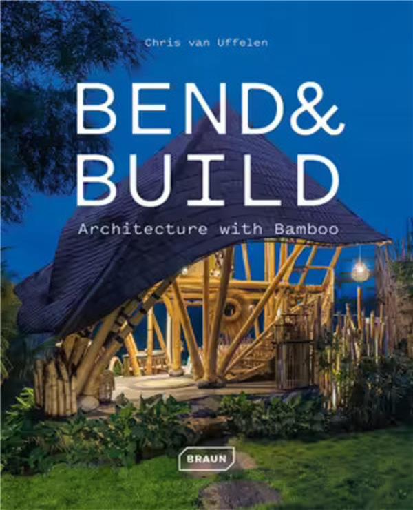 BEND ET BUILD - ARCHITECTURE WITH BAMBOO