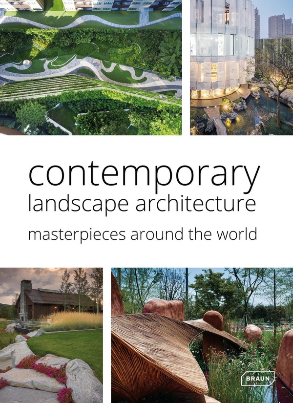 CONTEMPORARY LANDSCAPE ARCHITECTURE - MASTERPIECES AROUND THE WORLD