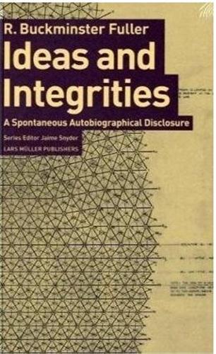 BUCKMINSTER FULLER IDEAS AND INTEGRITIES /ANGLAIS
