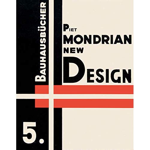 PIET MONDRIAN NEW DESIGN (BAUHAUSBUCHER 5, 1925) /ANGLAIS