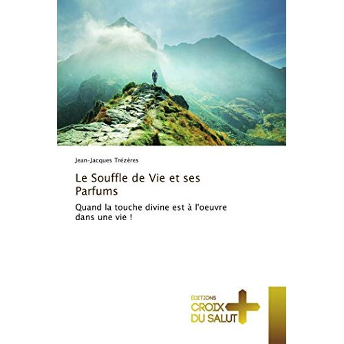 LE SOUFFLE DE VIE ET SES PARFUMS