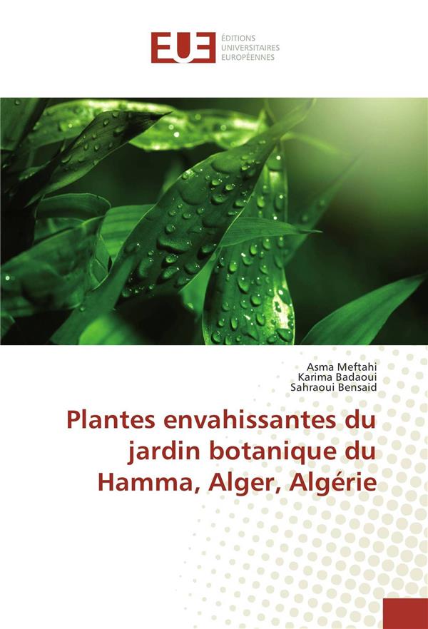 PLANTES ENVAHISSANTES DU JARDIN BOTANIQUE DU HAMMA, ALGER, ALGERIE