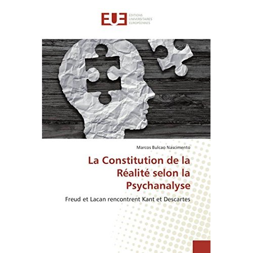 LA CONSTITUTION DE LA REALITE SELON LA PSYCHANALYSE