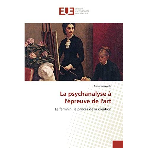 LA PSYCHANALYSE A L'EPREUVE DE L'ART