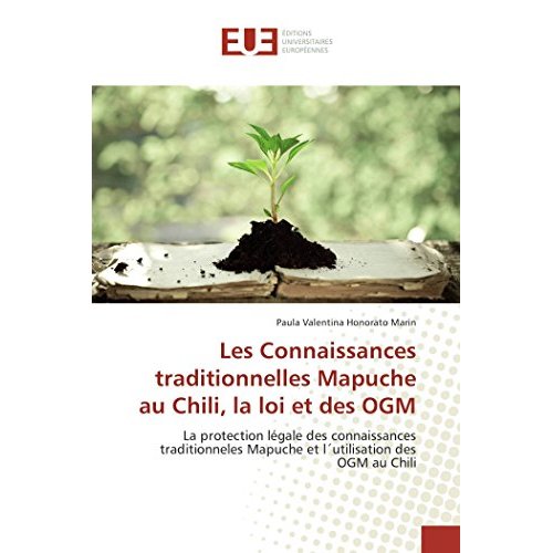 LES CONNAISSANCES TRADITIONNELLES MAPUCHE AU CHILI, LA LOI ET DES OGM