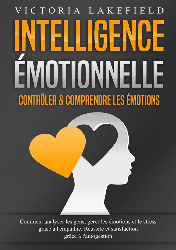 INTELLIGENCE EMOTIONNELLE CONTROLER COMP - COMMENT ANALYSER LES GENS GERE