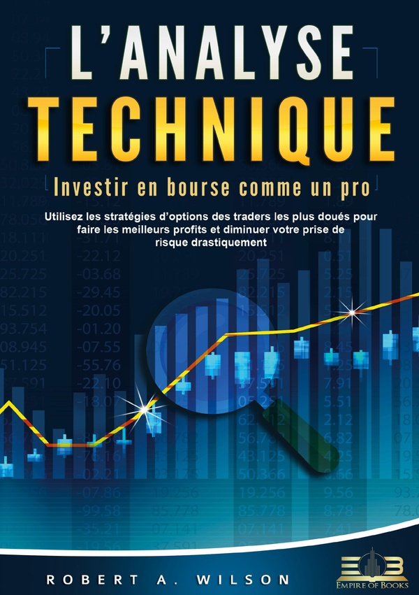 ANALYSE TECHNIQUE INVESTIR EN BOURSE COM - UTILISEZ LES STRATEGIES D OPTI