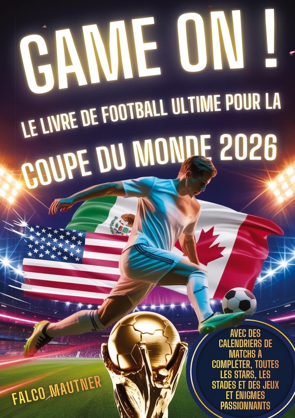 GAME ON LIVRE DE FOOTBALL ULTIME POUR CO - AVEC DES CALENDRIERS DE MATCHS