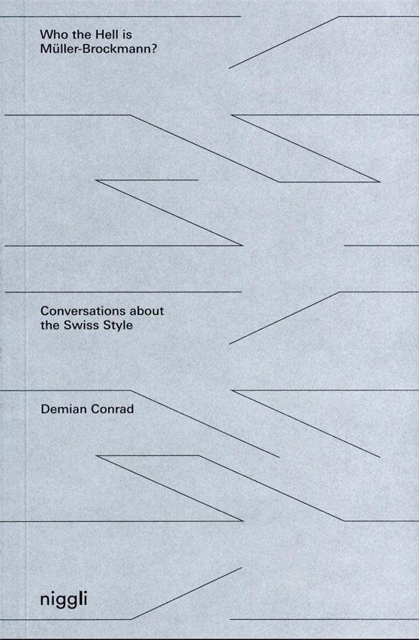 WHO THE HELL IS MULLER-BROCKMANN? - CONVERSATIONS ABOUT THE SWISS STYLE