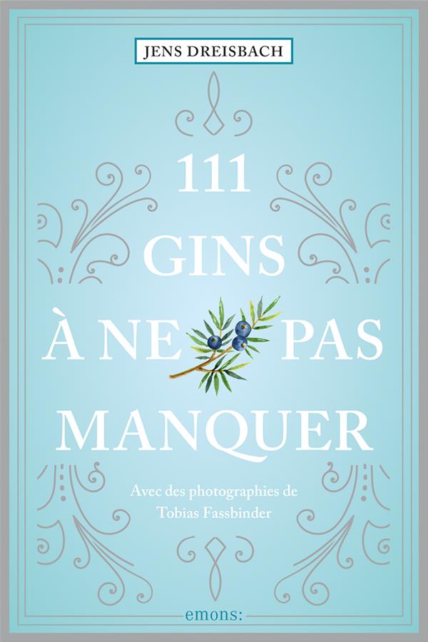 111 GINS A NE PAS MANQUER - GUIDE DE DEGUSTATION
