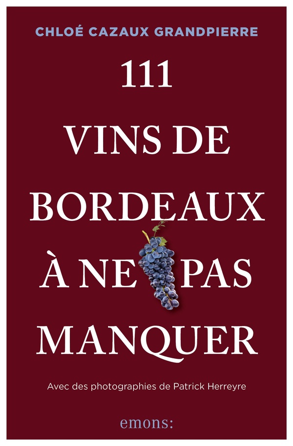 111 VINS DE BORDEAUX A NE PAS MANQUER - CROYEZ-VOUS VRAIMENT TOUT SAVOIR SUR LES VINS DE BORDEAUX ?