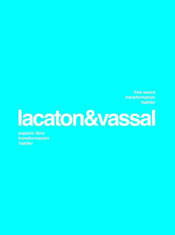 LACATON & VASSAL FREE SPACE, TRANSFORMATION, HABITER (2ND ED) /ANGLAIS/ESPAGNOL