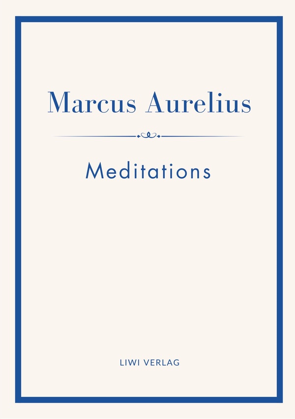 MARCUS AURELIUS MEDITATIONS ENGLISH EDIT - THE STOIC CLASSIC OF MARCUS AU