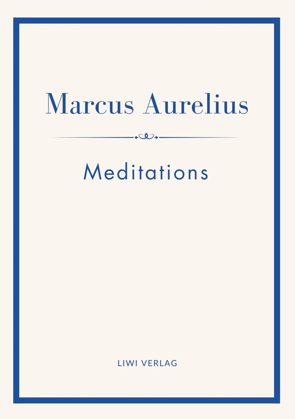 MARCUS AURELIUS MEDITATIONS ENGLISH EDIT - THE STOIC CLASSIC OF MARCUS AU