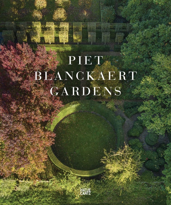 PIET BLANCKAERT GARDENS /ANGLAIS