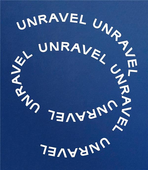UNRAVEL: THE POWER AND POLITICS OF TEXTILES IN ART /ANGLAIS