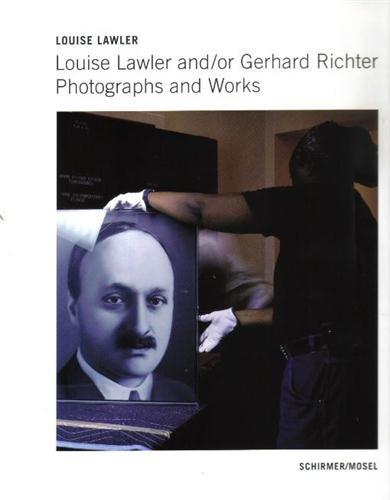 LOUISE LAWLER THE GERHARD RICHTER PHOTOGRAPHS /ANGLAIS/ALLEMAND