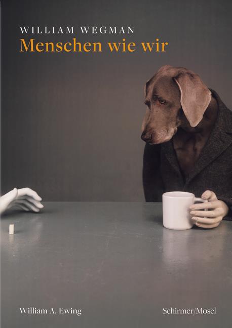 WILLIAM WEGMAN MENSCHEN WIE WIR /ALLEMAND