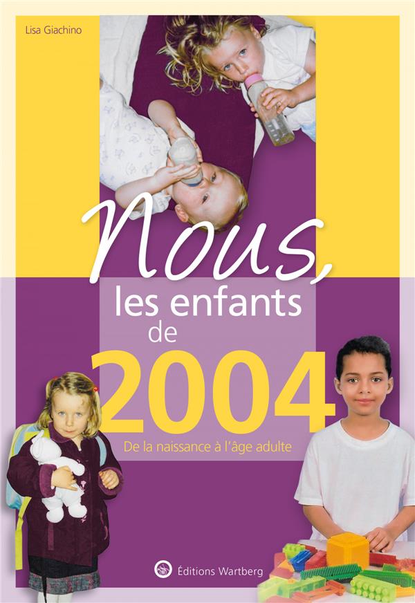 NOUS, LES ENFANTS DE 2004 - DE LA NAISSANCE A L'AGE ADULTE