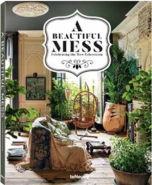 A BEAUTIFUL MESS - CELEBRATING THE NEW ECLECTICISM