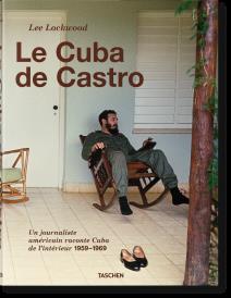 LEE LOCKWOOD. LE CUBA DE CASTRO. 1959 1969
