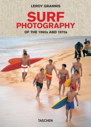 LEROY GRANNIS. SURF PHOTOGRAPHY OF THE 1960S AND 1970S - EDITION MULTILINGUE