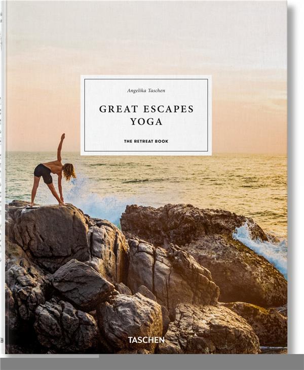 GREAT ESCAPES YOGA. THE RETREAT BOOK - EDITION MULTILINGUE