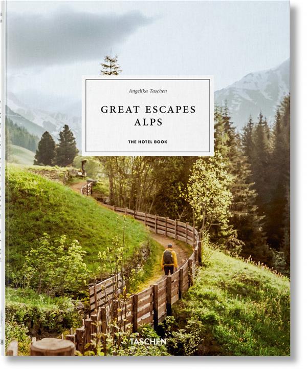 GREAT ESCAPES ALPS. THE HOTEL BOOK - EDITION MULTILINGUE
