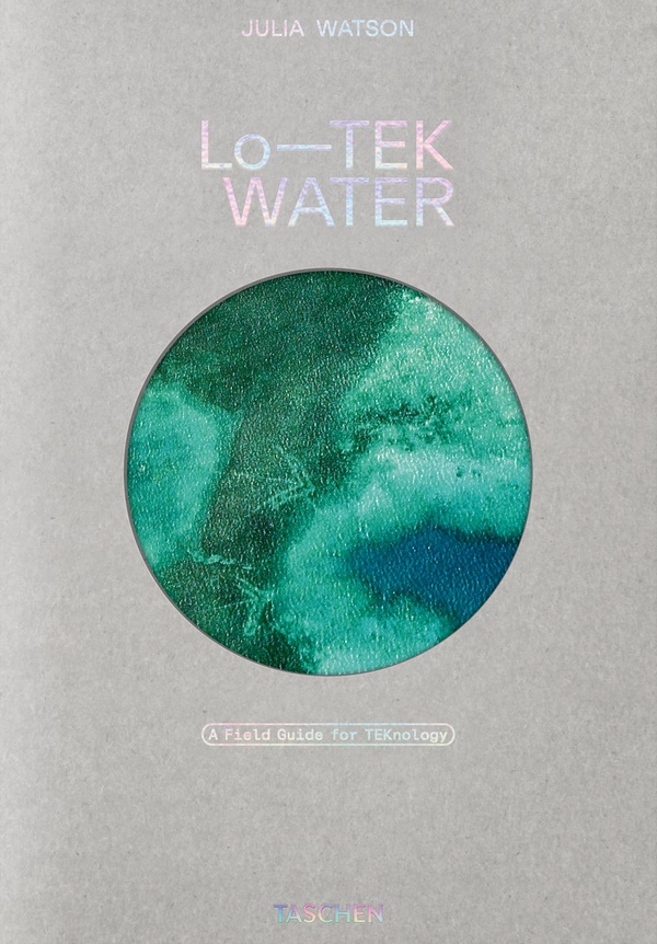 JULIA WATSON. LOTEK. WATER. A FIELD GUIDE FOR TEKNOLOGY