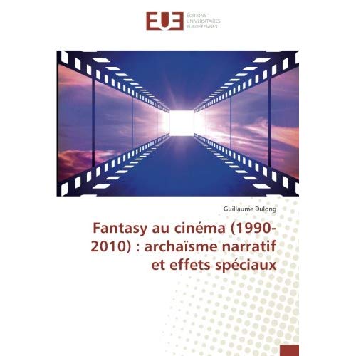 FANTASY AU CINEMA (1990-2010) : ARCHAISME NARRATIF ET EFFETS SPECIAUX