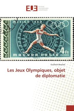 LES JEUX OLYMPIQUES, OBJET DE DIPLOMATIE