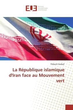 LA REPUBLIQUE ISLAMIQUE D'IRAN FACE AU MOUVEMENT VERT
