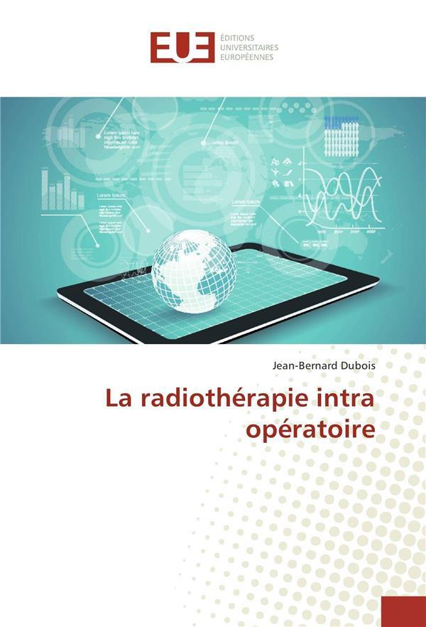 LA RADIOTHERAPIE INTRA OPERATOIRE