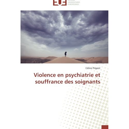 VIOLENCE EN PSYCHIATRIE ET SOUFFRANCE DES SOIGNANTS
