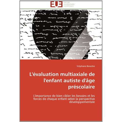 L'EVALUATION MULTIAXIALE DE L'ENFANT AUTISTE D'AGE PRESCOLAIRE