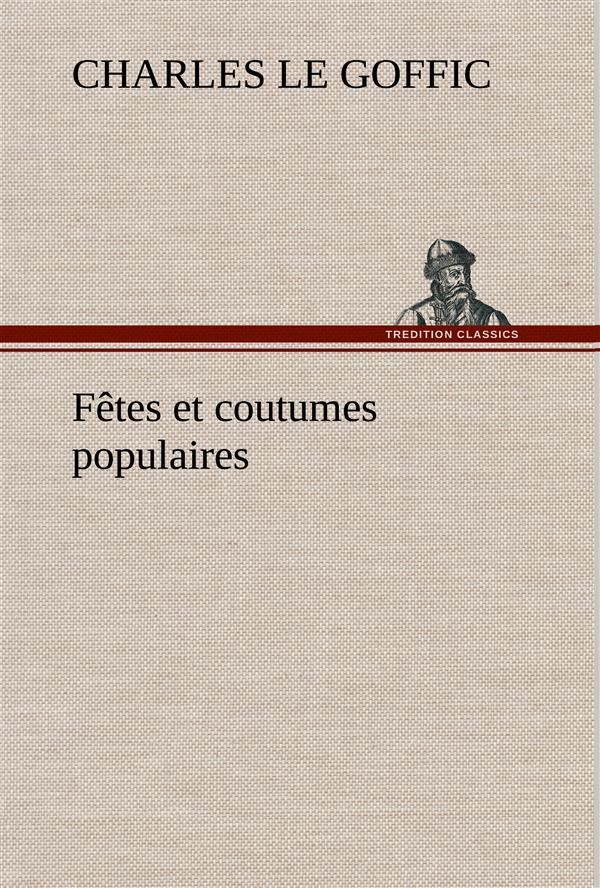 FETES ET COUTUMES POPULAIRES LES FETES PATRONALES LE REVEILLON MASQUES ET TRAVES