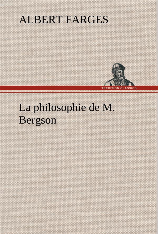 LA PHILOSOPHIE DE M BERGSON