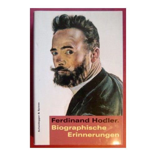 FERDINAND HODLER BIOGRAPHISCHE ERINNERUNGEN /ALLEMAND