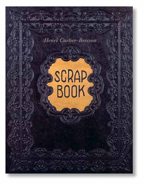 HENRI CARTIER-BRESSON SCRAP BOOK /FRANCAIS