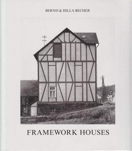 BERND & HILLA BECHER FRAMEWORK HOUSES /ANGLAIS