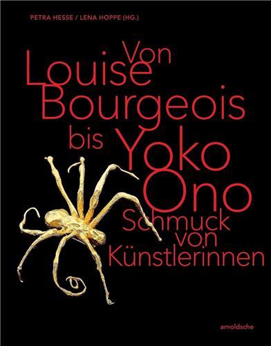 FROM LOUISE BOURGEOIS TO YOKO ONO JEWELLERY BY FEMALE ARTISTS /ANGLAIS/ALLEMAND
