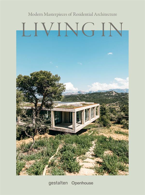 LIVING IN - MODERN MASTERPIECES OF RESIDENTIAL ARCHITECTURE