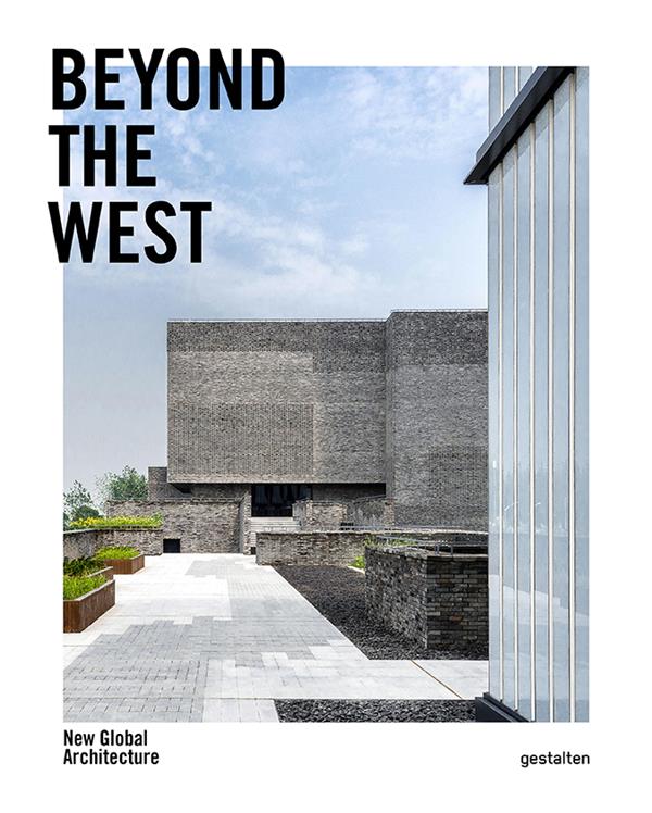 BEYOND THE WEST - NEW GLOBAL ARCHITECTURE