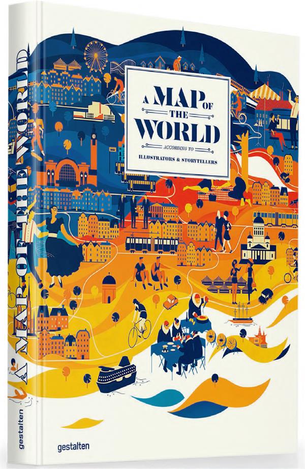 A MAP OF THE WORLD (UPDATED VERSION) - THE WORLD ACCORDING TO ILLUSTRATORS AND STORYTELLERS