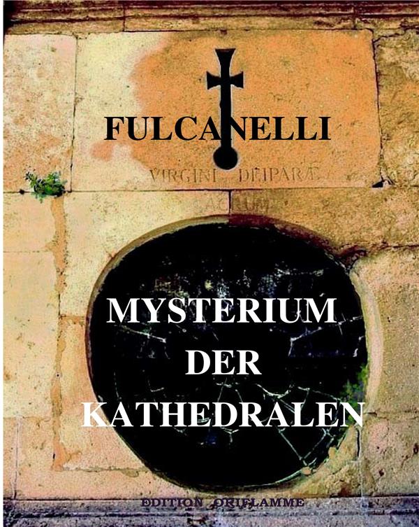 MYSTERIUM DER KATHEDRALEN - UND DIE ESOTERISCHE DEUTUNG DE