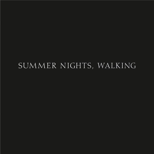 ROBERT ADAMS SUMMER NIGHTS, WALKING /ANGLAIS
