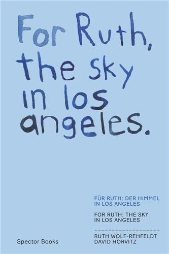 DAVID HORVITZ RUTH WOLF REHFELDT FOR RUTH, THE SKY IN LOS ANGELES /ANGLAIS/ALLEMAND